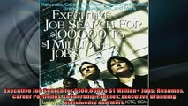 READ book  Executive Job Search for 100000 to 1 Million Jobs Resumes Career Portfolios Leadership Free Online