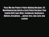 [Read Book] Pass Me the Paleo's Paleo Baking Recipes: 25 Mouthwatering Quick & Easy Paleo Recipes