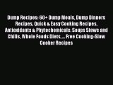 [Read Book] Dump Recipes: 60  Dump Meals Dump Dinners Recipes Quick & Easy Cooking Recipes