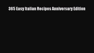 [Read Book] 365 Easy Italian Recipes Anniversary Edition  EBook