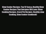 [Read Book] Slow Cooker Recipes: Top 52 Easy & Healthy Slow Cooker Recipes That Everyone Will