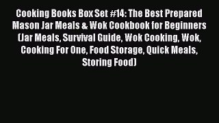 [Read Book] Cooking Books Box Set #14: The Best Prepared Mason Jar Meals & Wok Cookbook for