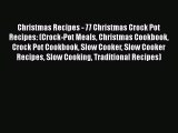 [Read Book] Christmas Recipes - 77 Christmas Crock Pot Recipes: (Crock-Pot Meals Christmas