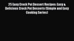 [Read Book] 25 Easy Crock Pot Dessert Recipes: Easy & Delicious Crock Pot Desserts (Simple