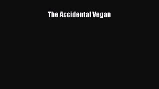 [Read Book] The Accidental Vegan  EBook