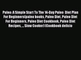 [Read Book] Paleo: A Simple Start To The 14-Day Paleo  Diet Plan For Beginners(paleo books