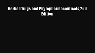 Read Herbal Drugs and Phytopharmaceuticals2nd Edition Ebook Free