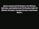 [Read Book] Quick & Easy Crock Pot Recipes: Top 100 Easy Delicious and Healthy Crock Pot Recipes