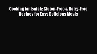 [Read Book] Cooking for Isaiah: Gluten-Free & Dairy-Free Recipes for Easy Delicious Meals