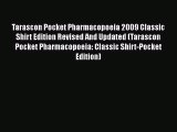 Read Tarascon Pocket Pharmacopoeia 2009 Classic Shirt Edition Revised And Updated (Tarascon