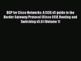 Read BGP for Cisco Networks: A CCIE v5 guide to the Border Gateway Protocol (Cisco CCIE Routing