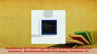 Download  Handbook of Child Psychology and Developmental Science Socioemotional Processes Volume 3 Read Online