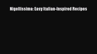 [Read Book] Nigellissima: Easy Italian-Inspired Recipes  EBook