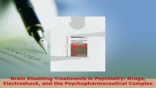PDF  Brain Disabling Treatments in Psychiatry Drugs Electroshock and the Psychopharmaceutical Read Full Ebook