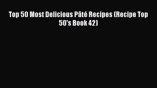 [Read Book] Top 50 Most Delicious Pâté Recipes (Recipe Top 50's Book 42)  EBook