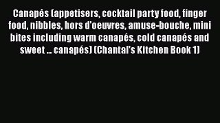 [Read Book] Canapés (appetisers cocktail party food finger food nibbles hors d'oeuvres amuse-bouche