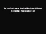 [Read Book] Authentic Chinese Seafood Recipes (Chinese Homestyle Recipes Book 9)  EBook