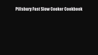 [Read Book] Pillsbury Fast Slow Cooker Cookbook Free PDF