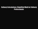 [Read Book] Culinary Calculations: Simplified Math for Culinary Professionals  EBook