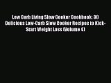 [Read Book] Low Carb Living Slow Cooker Cookbook: 30 Delicious Low-Carb Slow Cooker Recipes