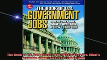 READ book  The Book of US Government Jobs Where They Are Whats Available  How to Get One 9th Full Free