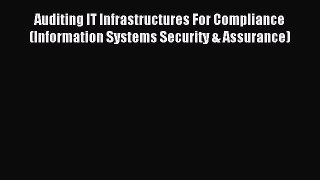Download Auditing IT Infrastructures For Compliance (Information Systems Security & Assurance)