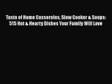 [Read Book] Taste of Home Casseroles Slow Cooker & Soups: 515 Hot & Hearty Dishes Your Family