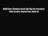 [Read Book] DASH Diet: Ultimate Dash Diet Box Set Crockpot Slow Cooker Vegetarian Dump Di Free