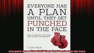 FREE DOWNLOAD  Everyone has a Plan Until They Get Punched in the Face  FREE BOOOK ONLINE