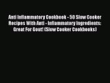 [Read Book] Anti Inflammatory Cookbook - 50 Slow Cooker Recipes With Anti - Inflammatory Ingredients: