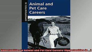 READ book  Opportunities in Animal and Pet Care Careers Opportunities in  Online Free