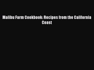 [Read Book] Malibu Farm Cookbook: Recipes from the California Coast  EBook