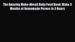 [Read Book] The Amazing Make-Ahead Baby Food Book: Make 3 Months of Homemade Purees in 3 Hours