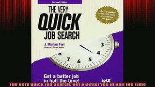 READ book  The Very Quick Job Search Get a Better Job in Half the Time Full Free