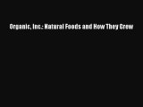 [Read Book] Organic Inc.: Natural Foods and How They Grew  EBook