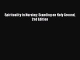 Download Spirituality in Nursing: Standing on Holy Ground 2nd Edition Ebook Free