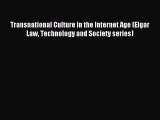 Download Transnational Culture in the Internet Age (Elgar Law Technology and Society series)