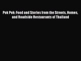 [Read Book] Pok Pok: Food and Stories from the Streets Homes and Roadside Restaurants of Thailand