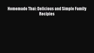 [Read Book] Homemade Thai: Delicious and Simple Family Recipies  EBook