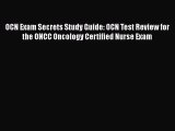 Read OCN Exam Secrets Study Guide: OCN Test Review for the ONCC Oncology Certified Nurse Exam