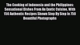 [Read Book] The Cooking of Indonesia and the Philippines: Sensational Dishes From An Exotic