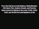[PDF] Pie in the Sky Successful Baking at High Altitudes: 100 Cakes Pies Cookies Breads and