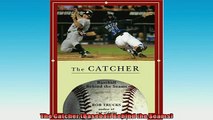 READ book  The Catcher Baseball Behind the Seams  FREE BOOOK ONLINE