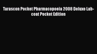 Read Tarascon Pocket Pharmacopoeia 2008 Deluxe Lab-coat Pocket Edition Ebook Free