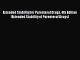 Read Extended Stability for Parenteral Drugs 4th Edition (Extended Stability of Parenteral