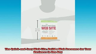 Free PDF Downlaod  The QuickandEasy Web Site Build a Web Presence for Your Business in One Day READ ONLINE