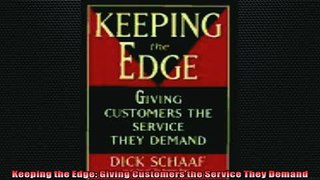 EBOOK ONLINE  Keeping the Edge Giving Customers the Service They Demand READ ONLINE
