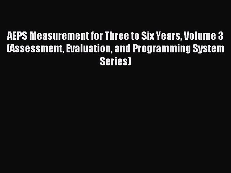 Read AEPS Measurement for Three to Six Years Volume 3 (Assessment Evaluation and Programming