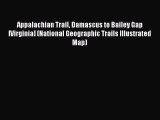 PDF Appalachian Trail Damascus to Bailey Gap [Virginia] (National Geographic Trails Illustrated