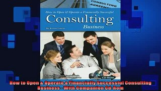 FREE PDF  How to Open  Operate a Financially Successful Consulting Business  With Companion CdRom  DOWNLOAD ONLINE